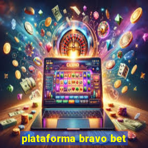 plataforma bravo bet